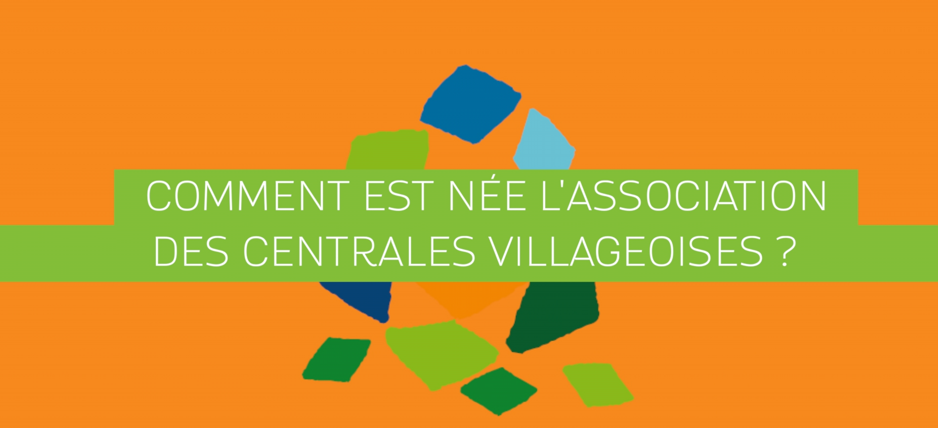 texte Comment est née l'Association des Centrales Villageoises ?